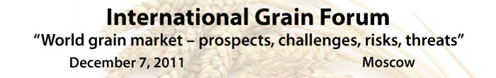 International Grain Forum &ldquo;World grain market &ndash; prospects, challenges, risks, threats&rdquo;